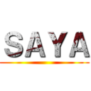 ＳＡＹＡ ()