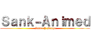 Ｓａｎｋ－Ａｎｉｍｅｄ ( Anime Y Manga)