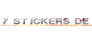 ７ ＳＴＩＣＫＥＲＳ ＤＥ ＲＥＧＡＬＯ (DIXOR SHOP)