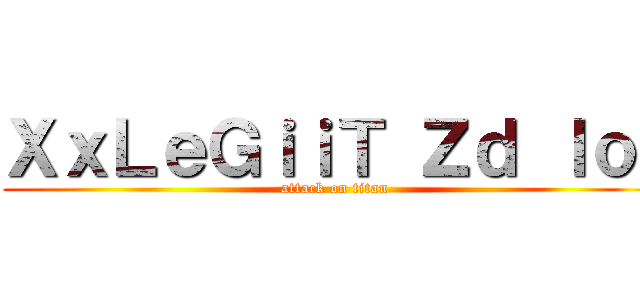 ＸｘＬｅＧｉｉＴ Ｚｄ ｌｏｌ (attack on titan)