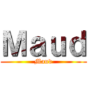 Ｍａｕｄ (Maud)