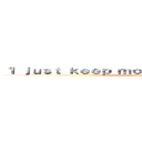 “Ｉ ｊｕｓｔ ｋｅｅｐ ｍｏｖｉｎｇ ｆｏｒｗａｒｄ．” (attack on titan)