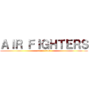 ＡＩＲ ＦＩＧＨＴＥＲＳ (angel cruel)
