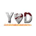 Ｙ♥Ｄ (lovelovelovelovelove)