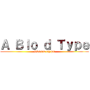 Ａ Ｂｌｏ ｄ Ｔｙｐｅ (BLOOD TYPE)