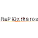 ＲａＰｉＤｘＩｋａｒｏｓ (RPD の Ikaros)