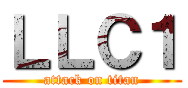 ＬＬＣ１ (attack on titan)
