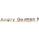 Ａｎｇｒｙ Ｇｅｒｍａｎ Ｋｉｄ (Ich bin ein echter gangster )