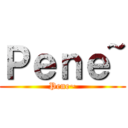 Ｐｅｎｅ~ (Pene~)