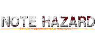 ＮＯＴＥ ＨＡＺＡＲＤ (http://www.youtube.com/user/notehazard)