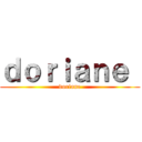 ｄｏｒｉａｎｅ  (doriane)