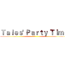 Ｔａｌｅｓ' Ｐａｒｔｙ Ｔｉｍｅ (遊戲時間)