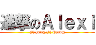 進撃のＡｌｅｘｉ (Children Of Bodom)