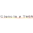 Ｃｉｅｎｃｉａ ｙ Ｔｅｃｎｏｌｏｇｉａ (El Impacto)