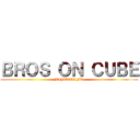 ＢＲＯＳ ＯＮ ＣＵＢＥ (MINECRAFT )