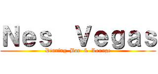 Ｎｅｓ  Ｖｅｇａｓ (Dinning  Bar  &  Lounge)