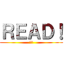 ＲＥＡＤ！ (読め)