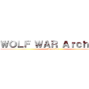 ＷＯＬＦ ＷＡＲ Ａｒｃｈｉｖｅ (Lupus Rex)