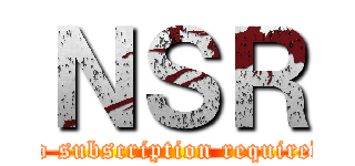 ＮＳＲ (no subscription required)