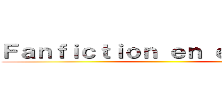 Ｆａｎｆｉｃｔｉｏｎ ｅｎ ｅｓｐａñｏｌ ()