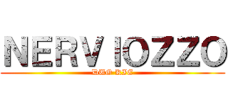 ＮＥＲＶＩＯＺＺＯ (DUO KIE)