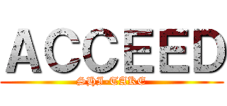 ＡＣＣＥＥＤ (SHI-TAKE)