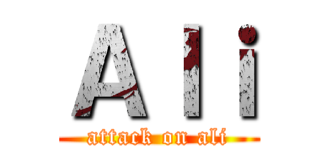 Ａｌｉ (attack on ali)