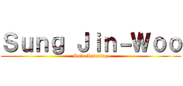 Ｓｕｎｇ Ｊｉｎ－Ｗｏｏ (Solo Leveling)