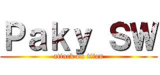 Ｐａｋｙ ＳＷ (attack on titan)