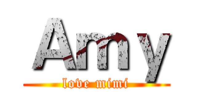 Ａｍｙ (love mimi)