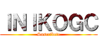 ＩＮＩＫＯＧＣ (Suscribete)