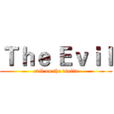 Ｔｈｅ Ｅｖｉｌ (evil on the violin)