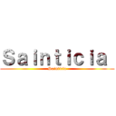 Ｓａｉｎｔｉｃｉａ  (Sainticia)