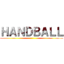 ＨＡＮＤＢＡＬＬ ()