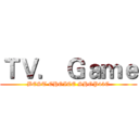 ＴＶ． Ｇａｍｅ (BEST CHOICE SHOP45C)