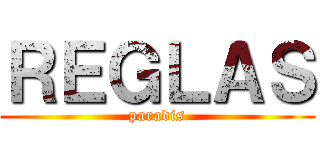 ＲＥＧＬＡＳ (paradis)