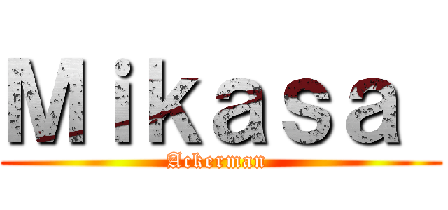 Ｍｉｋａｓａ  (Ackerman )