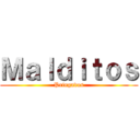 Ｍａｌｄｉｔｏｓ (Pringados)