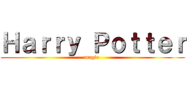 Ｈａｒｒｙ Ｐｏｔｔｅｒ (magic )