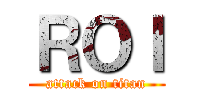 ＲＯＩ (attack on titan)