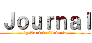 Ｊｏｕｒｎａｌ (by Daniela Claveria)