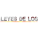 ＬＥＹＥＳ ＤＥ ＬＯＳ ()