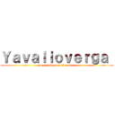 Ｙａｖａｌｉｏｖｅｒｇａ  (no estudie para el examen)