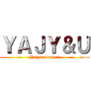 ＹＡＪＹ＆Ｕ (Yajyusennpai)
