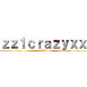 ｚｚ１ｃｒａｚｙｘｘ (1337)