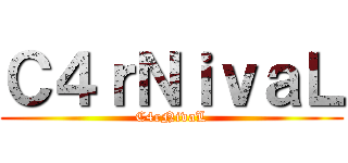 Ｃ４ｒＮｉｖａＬ (C4rNivaL)