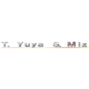 Ｔ．Ｙｕｙａ  Ｓ．Ｍｉｚｕｋｉ  Ｋ．Ｋｅｎｔｏ ()