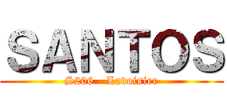 ＳＡＮＴＯＳ (S206 - Lavoisier)