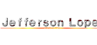 Ｊｅｆｆｅｒｓｏｎ Ｌｏｐｅｚ (attack on titan)
