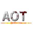 ＡＯＴ  (YuAnime)